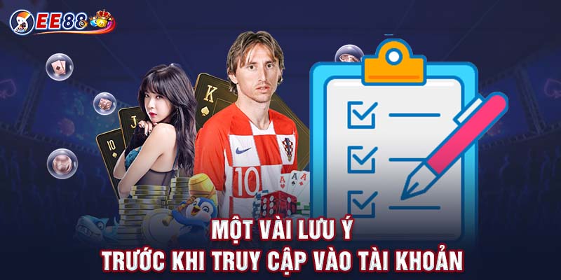 Một vài lưu ý trước khi truy cập vào tài khoản