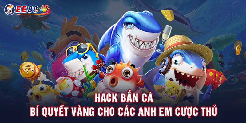 Đôi nét về việc hack game bắn cá 