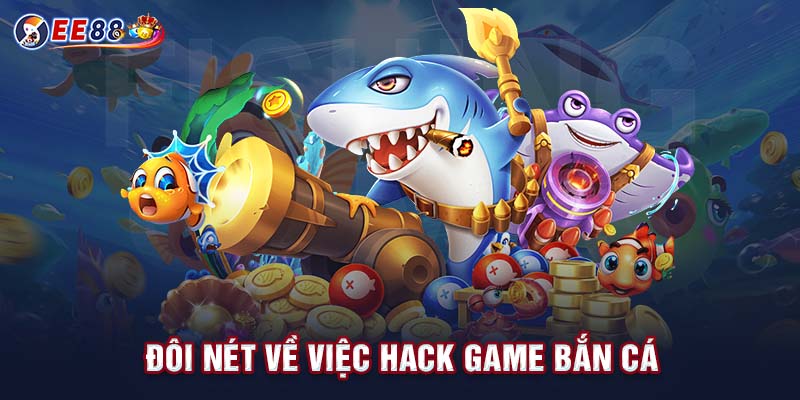 Những ưu điểm việc hack game bắn cá mang lại