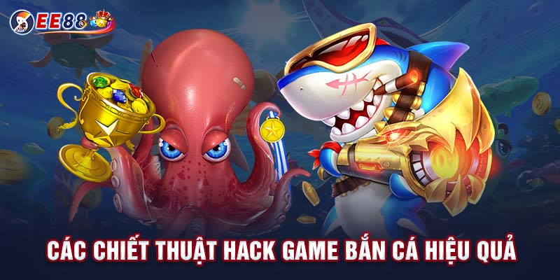 Các chiết thuật hack game bắn cá hiệu quả