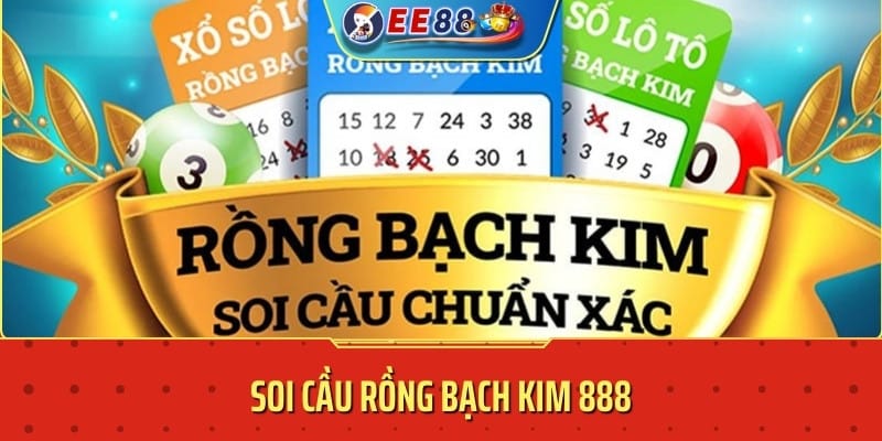 Soi cầu rồng bạch kim 888