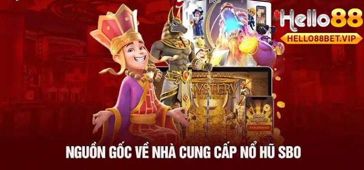 Nguồn gốc về nhà sản xuất nổ hũ SBO